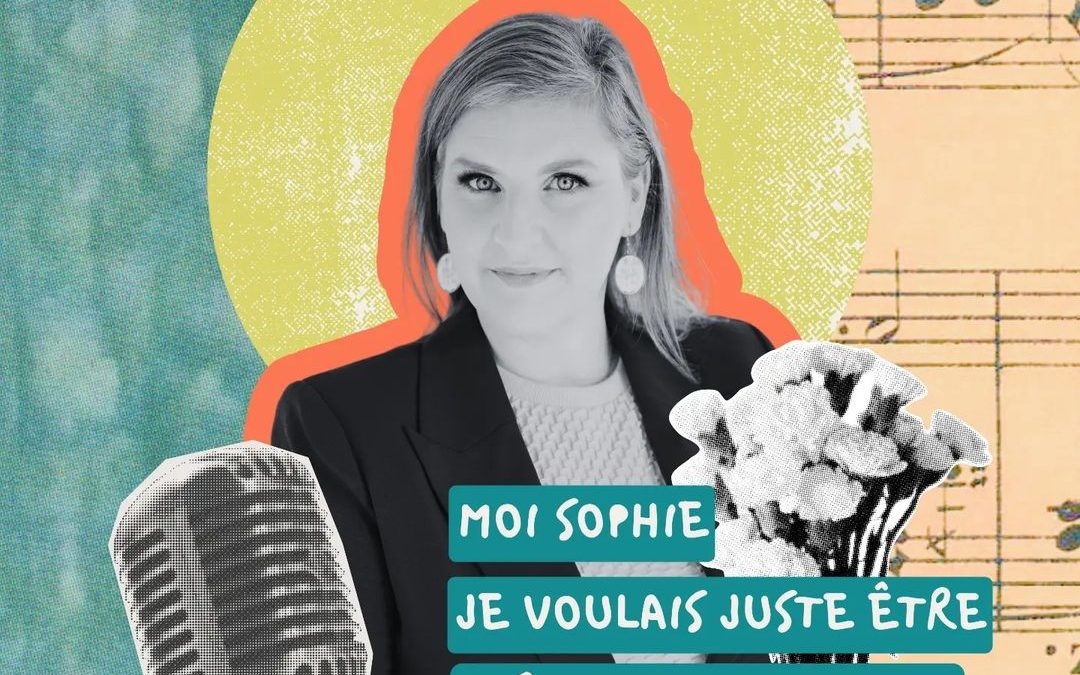Podcast Acapelart – Episode 10 : “Moi, Sophie, je voulais juste être Céline Dion”