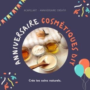 🎉 Anniversaire Cosmétiques DIY